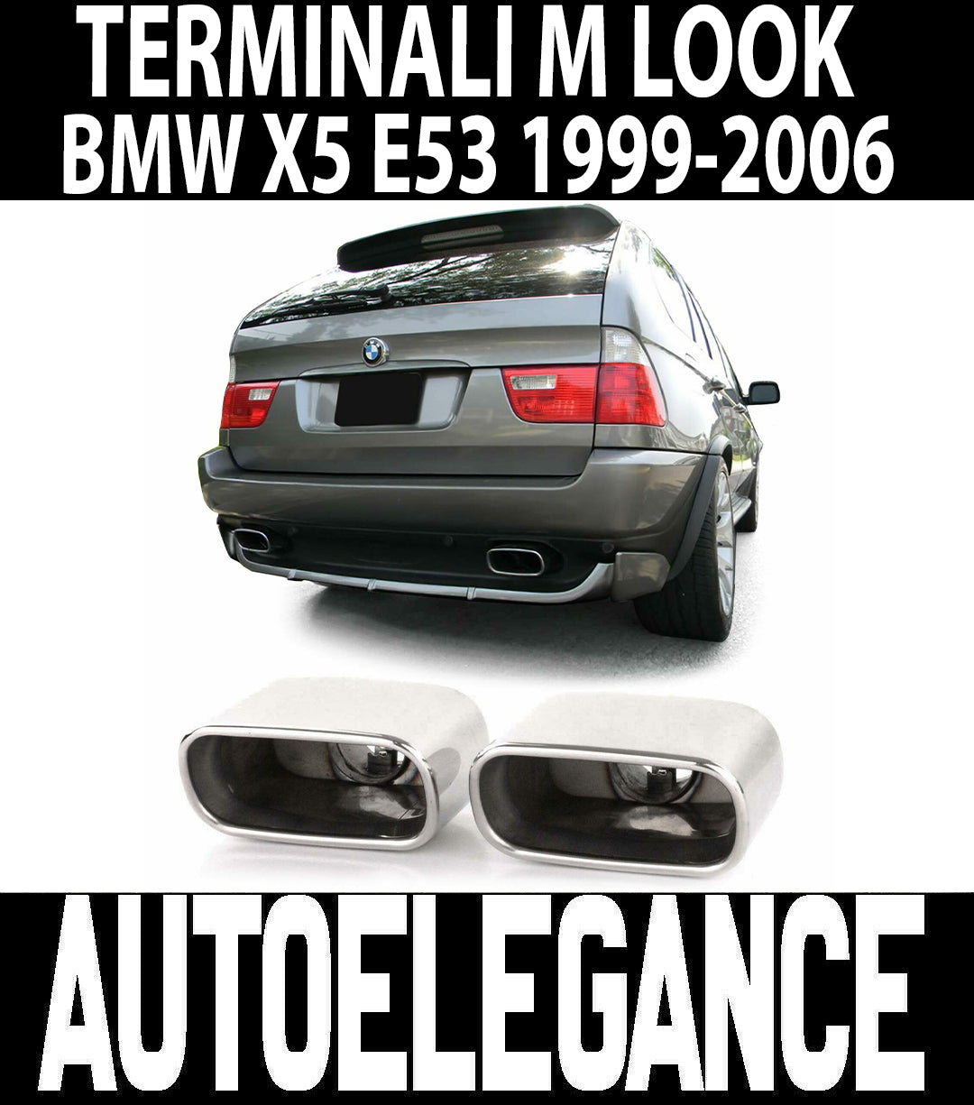 BMW X5 E53 1999-2006 COPPIA TERMINALI ACCIAIO INOX CROMATI DESIGN M AUTOELEGANCERICAMBI