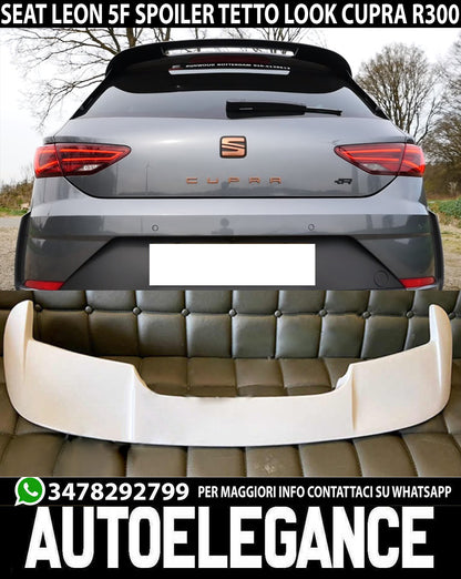 ROOF SPOILER SEAT LEON 5F 5 DOORS 2012-2020 REAR CUPRA R300 LOOK