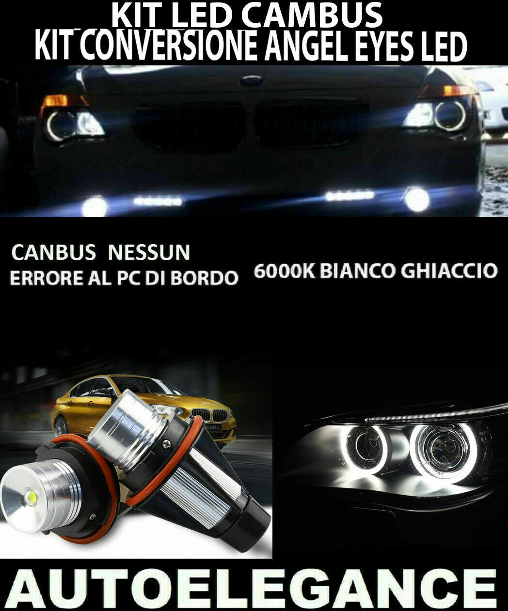 BMW SERIE 6 E63 E64 2006-2008 KIT ANGEL EYES LED 10W LED NO ERRORE CAMBUS 0032 AUTOELEGANCERICAMBI