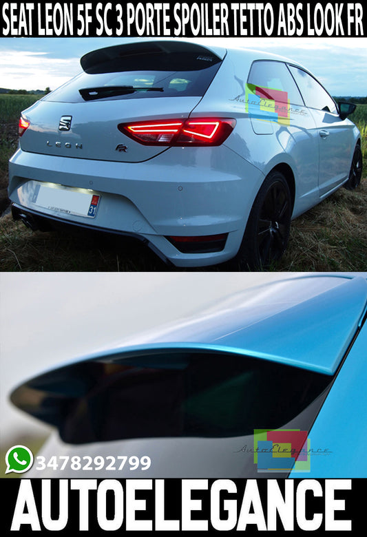 SEAT LEON 5F SC 3 DOOR SPORT REAR ROOF SPOILER ABS FR