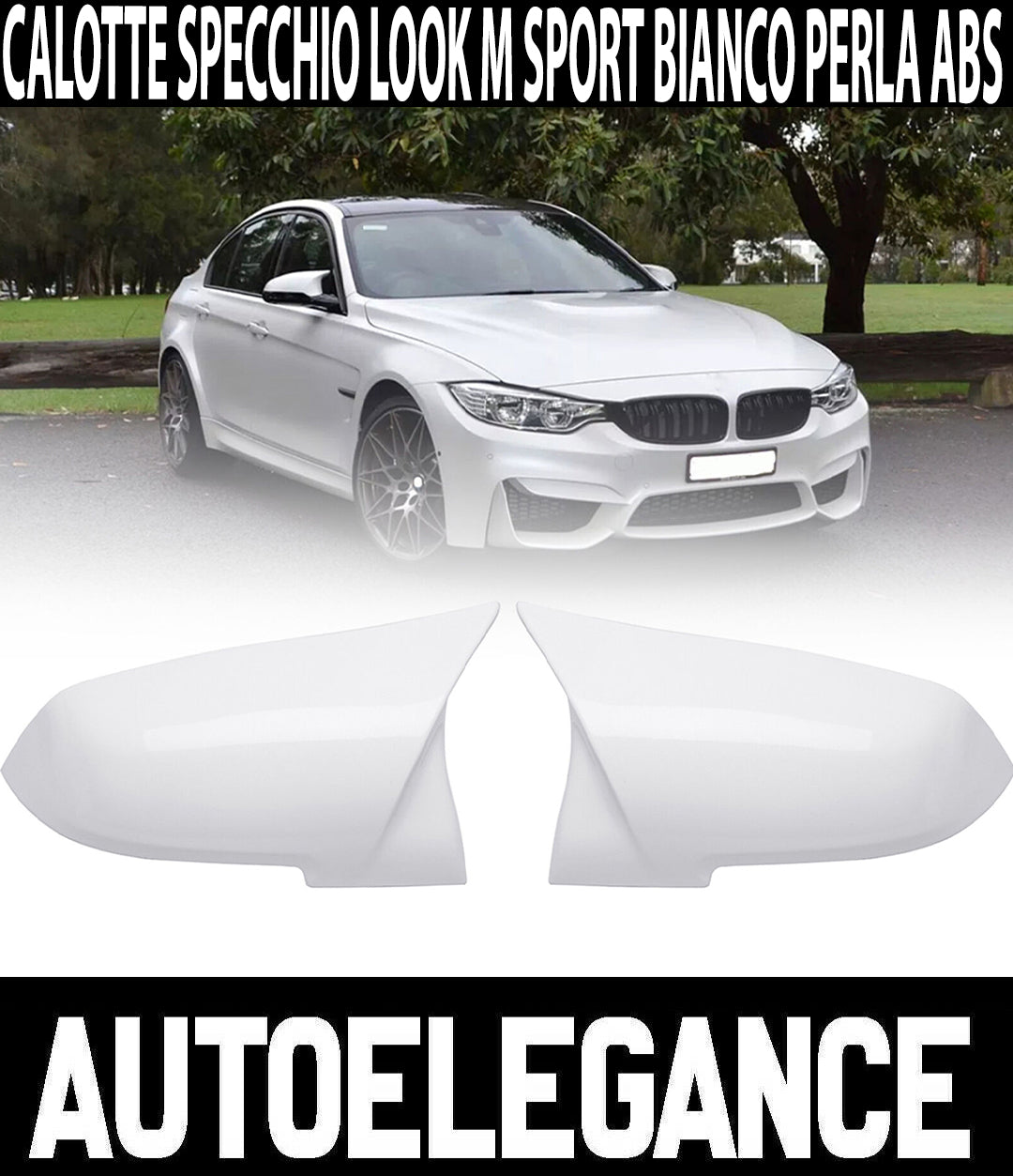CALOTTE ADESIVE SPECCHI BMW SERIE 3 F30 F31 SPECCHIETTI RETROVISORI BIANCO M3 AUTOELEGANCERICAMBI