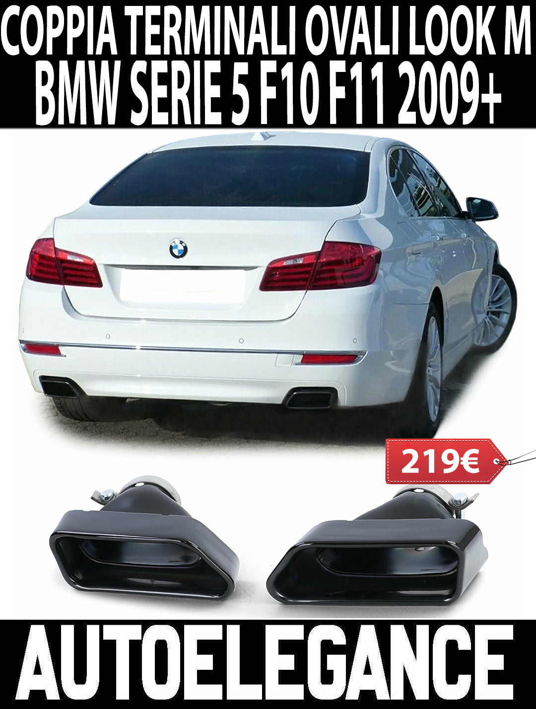 BMW SERIE 5 F10 F11 F18 TERMINALI DI SCARICO IN ACCIAIO INOX NERI 550i V8 LCI AUTOELEGANCERICAMBI