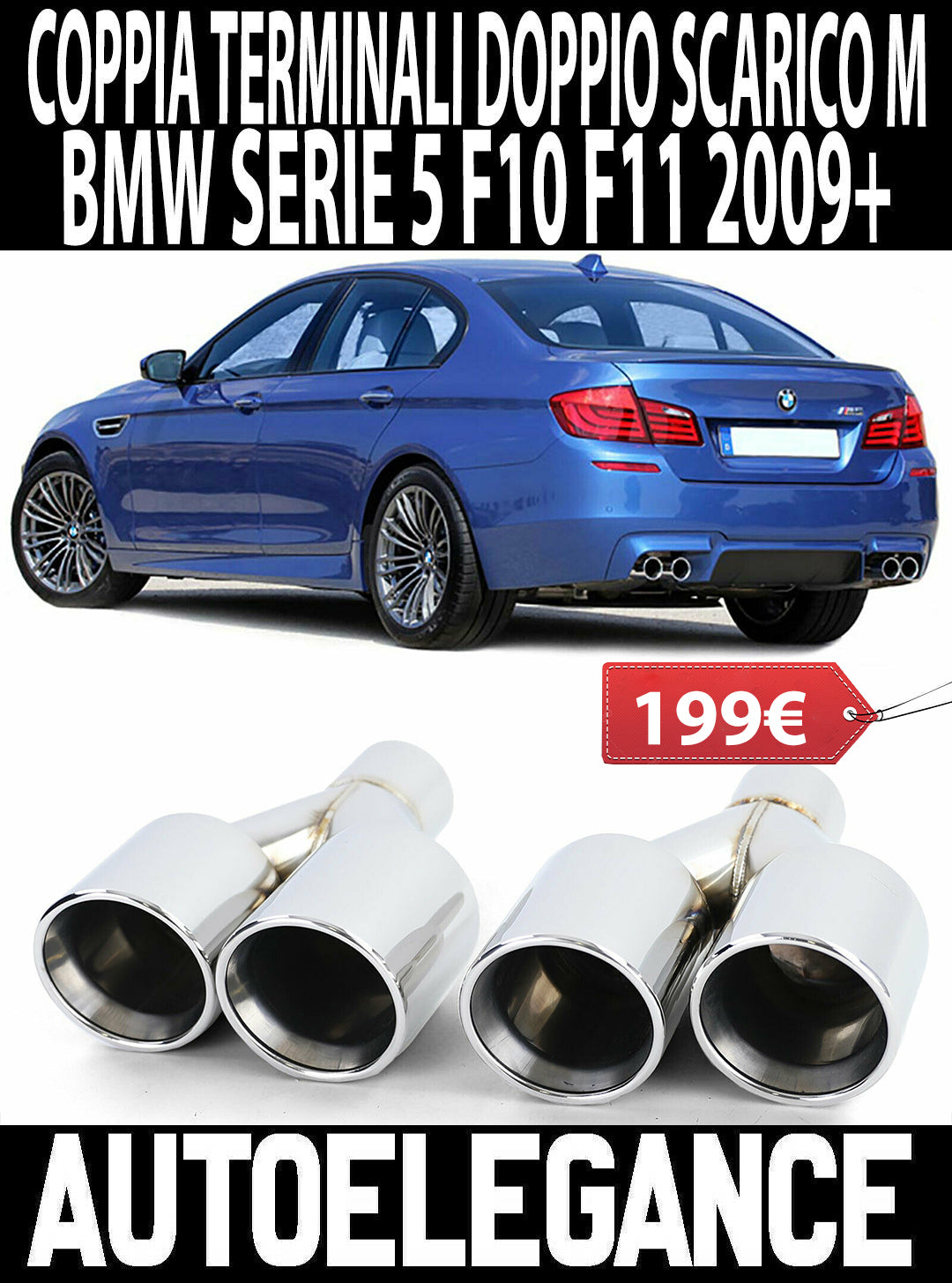 COPPIA TERMINALI DI SCARICO PER BMW SERIE 5 F10 F11 INOX M SPORT / M5 CROMATI AUTOELEGANCERICAMBI